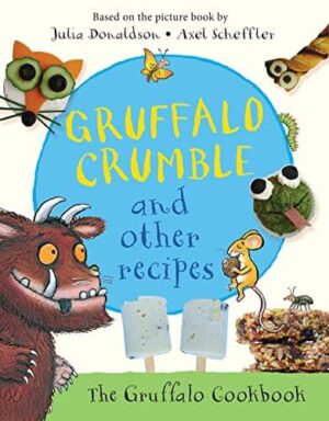 Gruffalo Crumble And Other Recipes Hardback