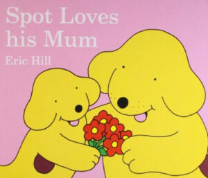Spot Loves His Mum Book