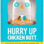 Hurry Up Chicken Butt