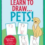 Learn to Draw... Pets! Young Artist Series