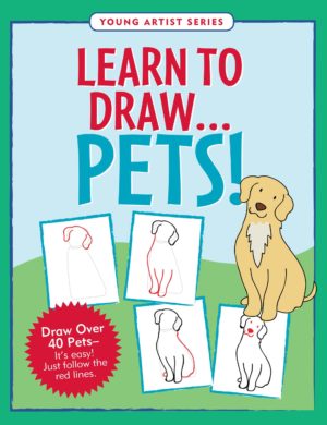 Learn to Draw... Pets! Young Artist Series