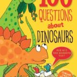 100 Questions About Dinosaurs Book