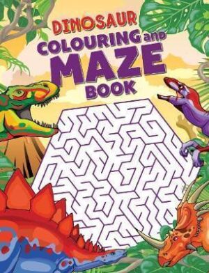 Dinosaurs Maze and Colouring Book
